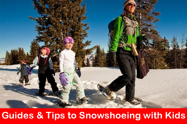 guides and tips to snowshoeing with kids