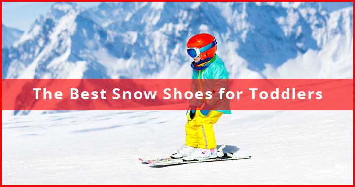 Best Snowshoes for Toddlers