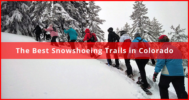top ten snowshoeing trails in colorado